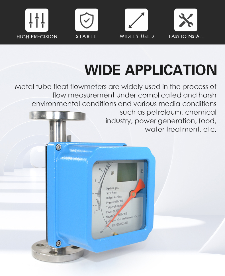 Metal tube float flowmeters are widely used in the process of flow measurement under complicated and harsh environmental conditions and various media conditions such as petroleum, chemical industry, power generation, food, water treatment, etc.