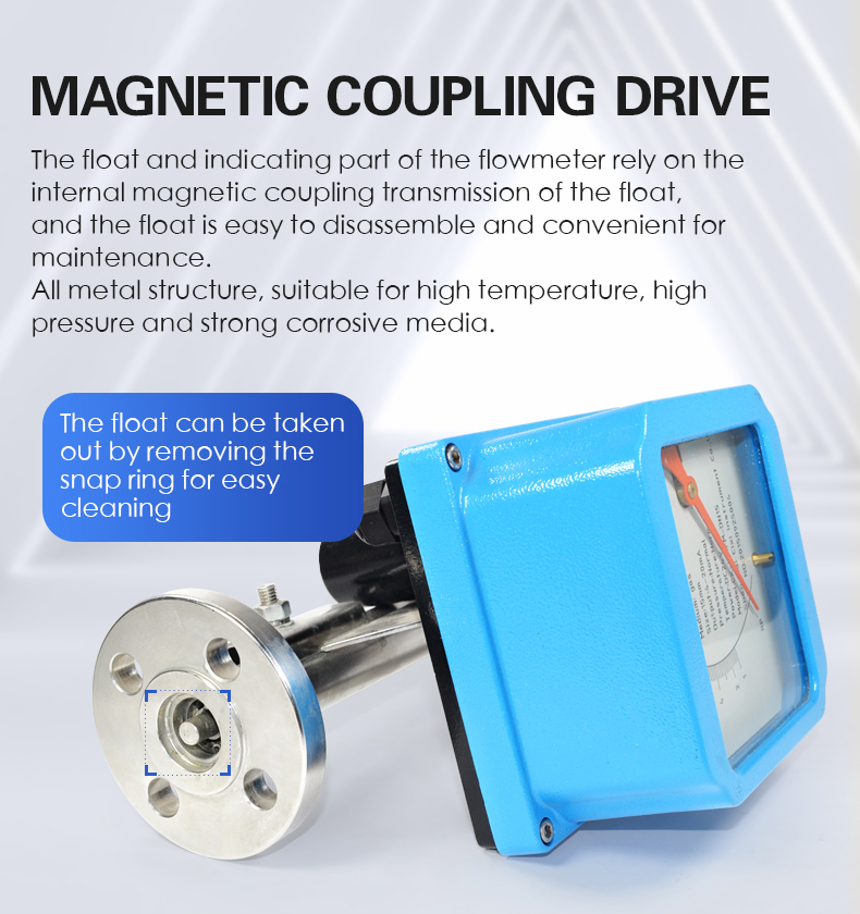 The float and indicating part of the flowmeter rely on the  internal magnetic coupling transmission of the float,  and the float is easy to disassemble and convenient for  maintenance. All metal structure, suitable for high temperature, high  pressure and strong corrosive media.     The float can be taken  out by removing the  snap ring for easy  cleaning